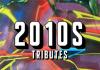 2010s Tributes